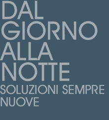 dal giorno alla notte - soluzioni sempre nuove